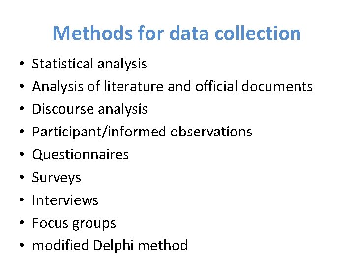 Methods for data collection • • • Statistical analysis Analysis of literature and official