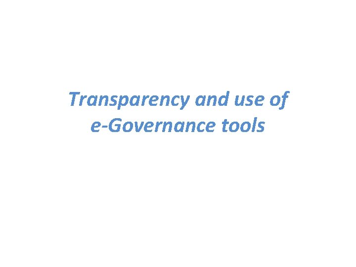 Transparency and use of e-Governance tools 