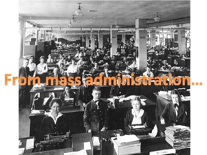 From mass administration… 