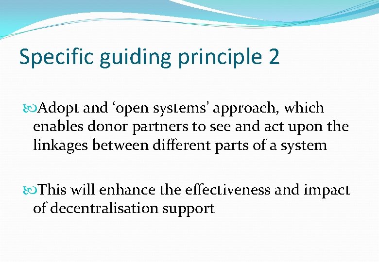 Specific guiding principle 2 Adopt and ‘open systems’ approach, which enables donor partners to