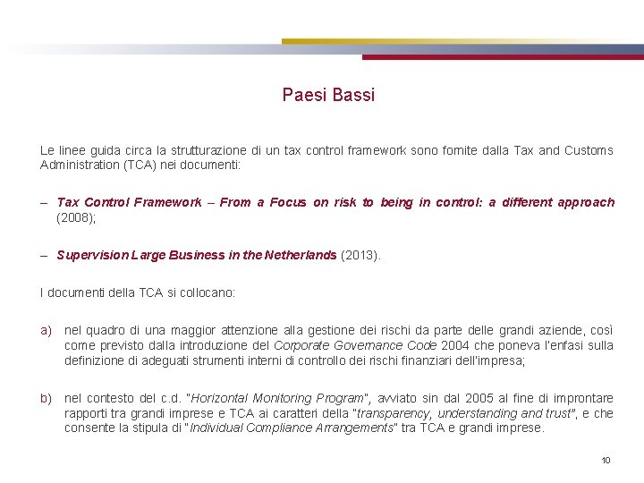 Paesi Bassi Le linee guida circa la strutturazione di un tax control framework sono