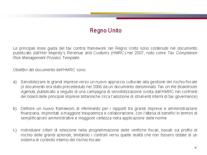 Regno Unito Le principali linee guida del tax control framework nel Regno Unito sono
