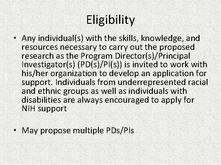 Eligibility • Any individual(s) with the skills, knowledge, and resources necessary to carry out