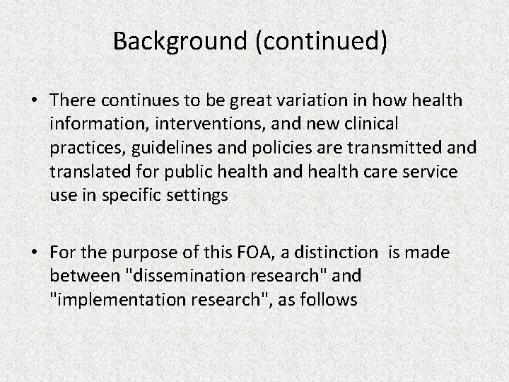 Background (continued) • There continues to be great variation in how health information, interventions,