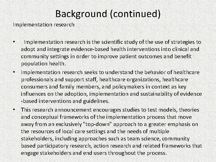 Background (continued) Implementation research • Implementation research is the scientific study of the use