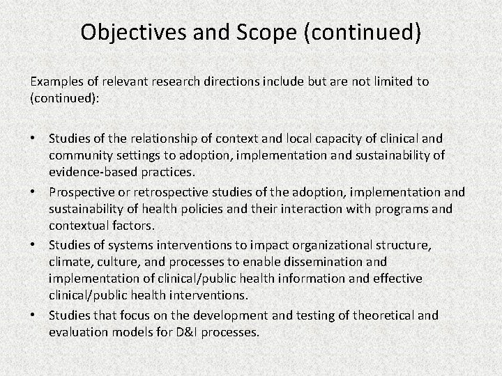 Objectives and Scope (continued) Examples of relevant research directions include but are not limited