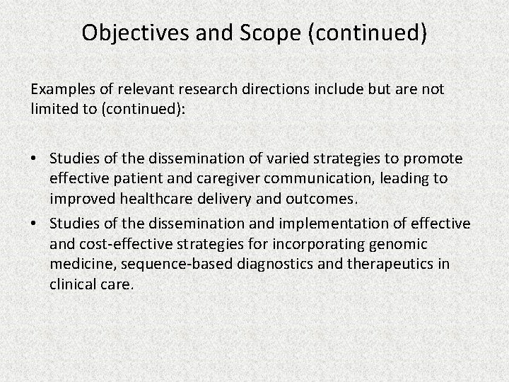 Objectives and Scope (continued) Examples of relevant research directions include but are not limited