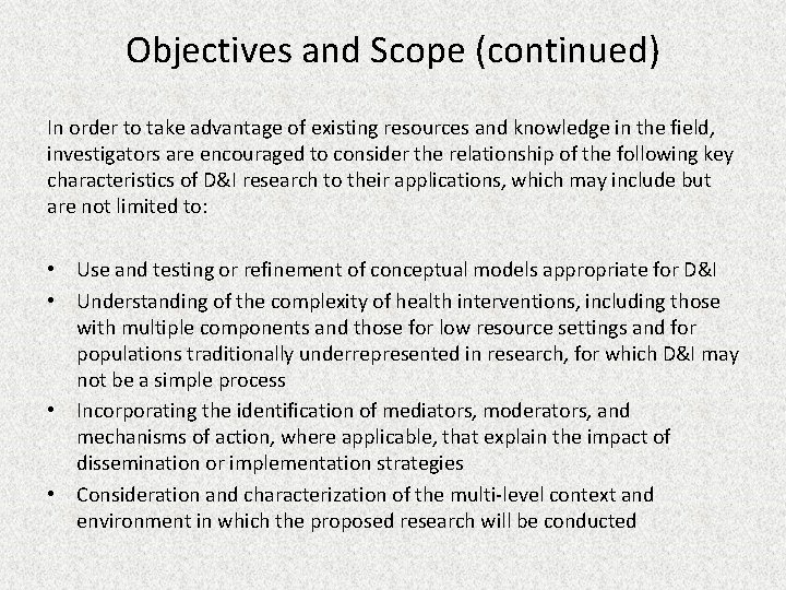 Objectives and Scope (continued) In order to take advantage of existing resources and knowledge