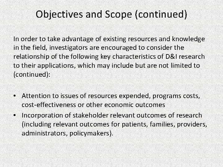 Objectives and Scope (continued) In order to take advantage of existing resources and knowledge