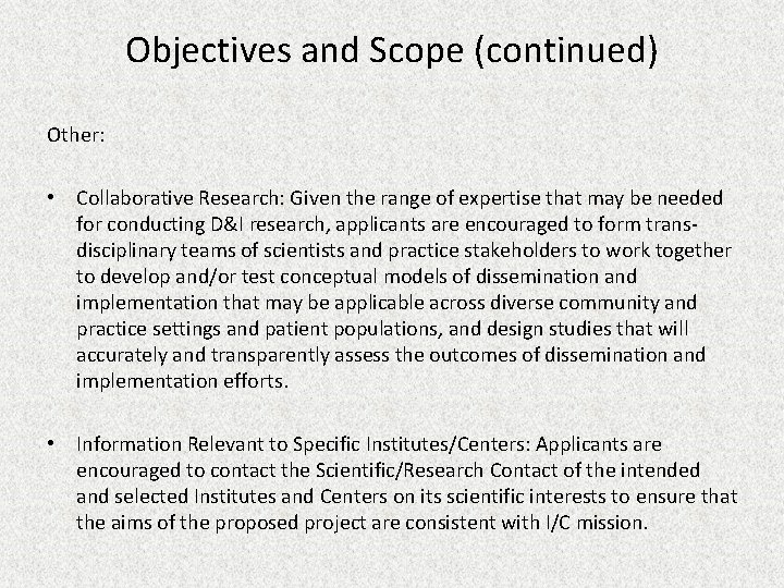 Objectives and Scope (continued) Other: • Collaborative Research: Given the range of expertise that