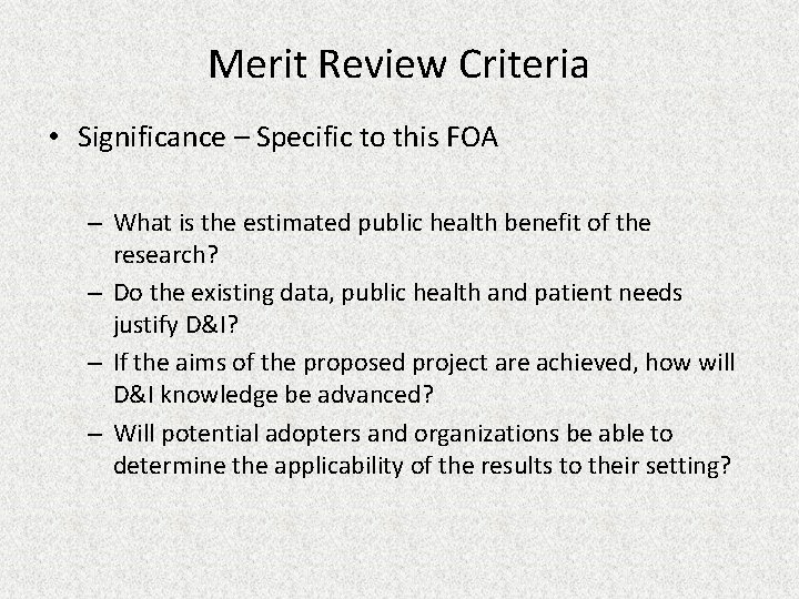 Merit Review Criteria • Significance – Specific to this FOA – What is the