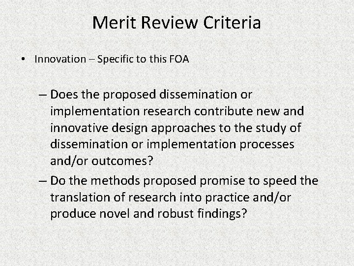 Merit Review Criteria • Innovation – Specific to this FOA – Does the proposed