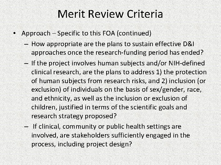 Merit Review Criteria • Approach – Specific to this FOA (continued) – How appropriate