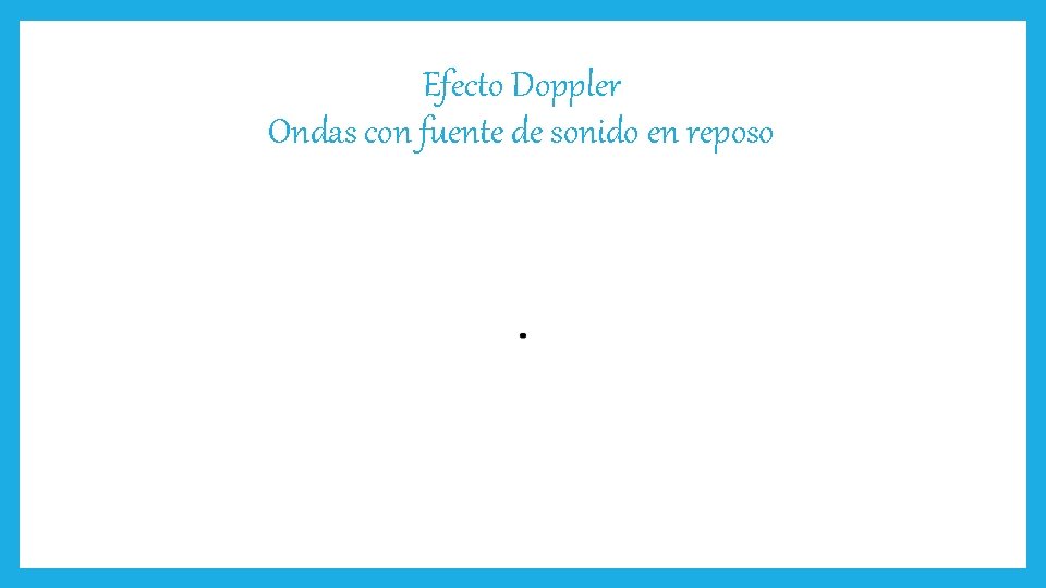 Efecto Doppler Ondas con fuente de sonido en reposo 