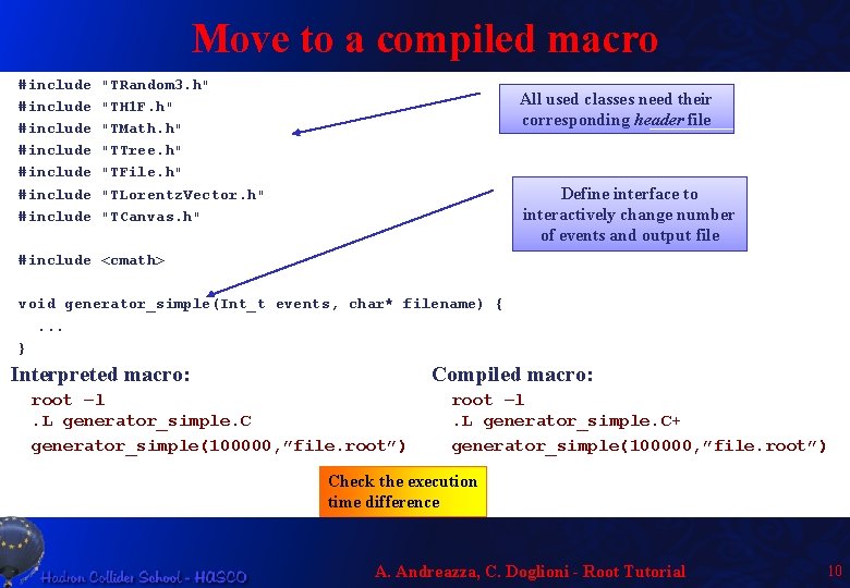 Move to a compiled macro #include #include "TRandom 3. h" "TH 1 F. h"