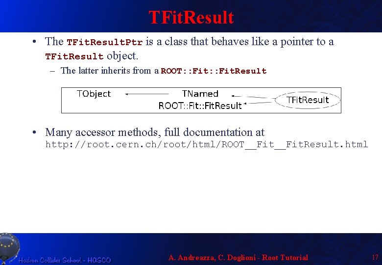 TFit. Result • The TFit. Result. Ptr is a class that behaves like a