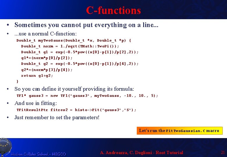 C-functions • Sometimes you cannot put everything on a line. . . • .