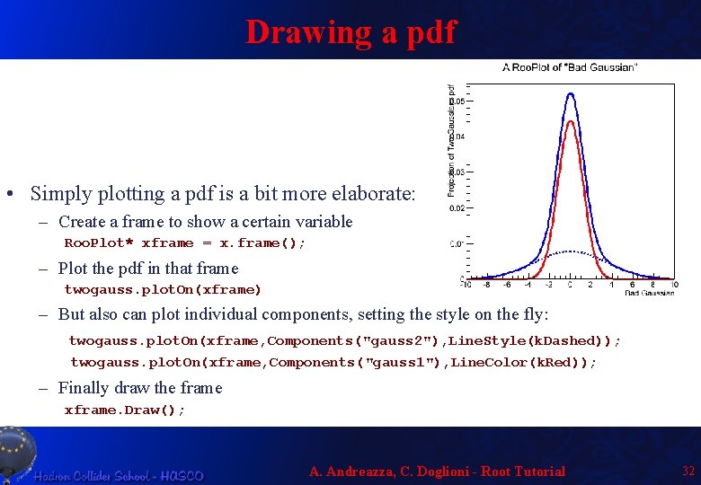 Drawing a pdf • Simply plotting a pdf is a bit more elaborate: –