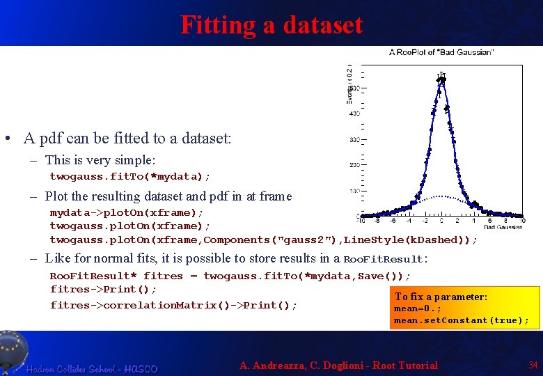 Fitting a dataset • A pdf can be fitted to a dataset: – This