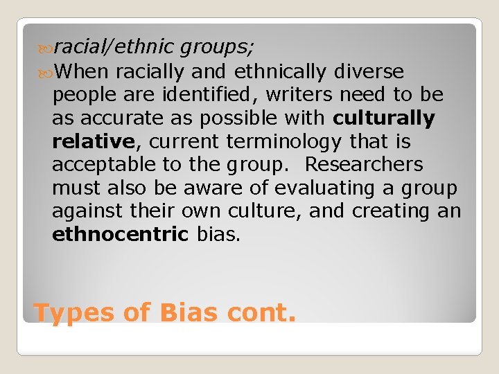  racial/ethnic groups; When racially and ethnically diverse people are identified, writers need to