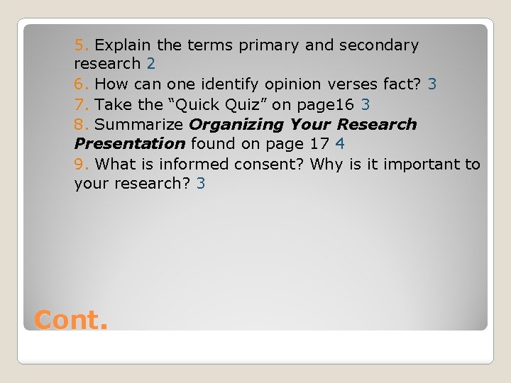 5. Explain the terms primary and secondary research 2 6. How can one identify