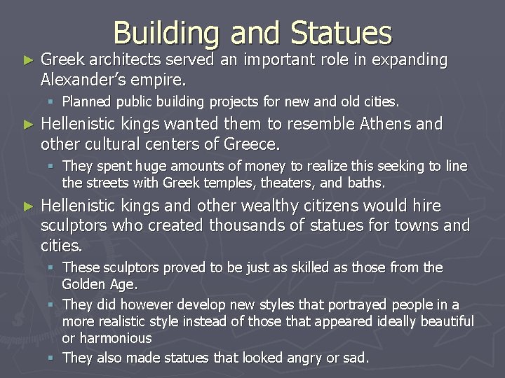 Building and Statues ► Greek architects served an important role in expanding Alexander’s empire.