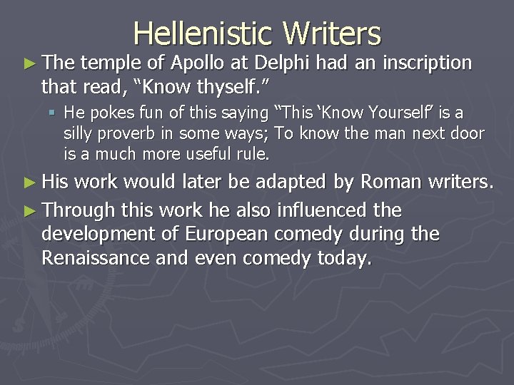 ► The Hellenistic Writers temple of Apollo at Delphi had an inscription that read,