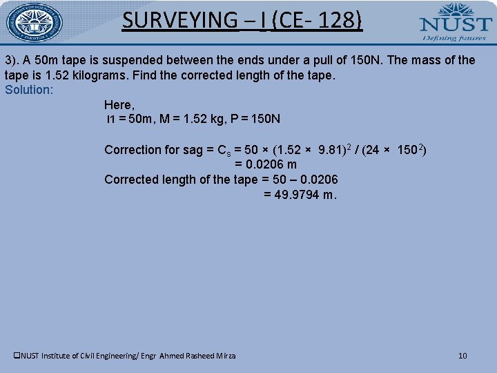 SURVEYING – I (CE- 128) 3). A 50 m tape is suspended between the SURVEYING – I (CE- 128) 3). A 50 m tape is suspended between the