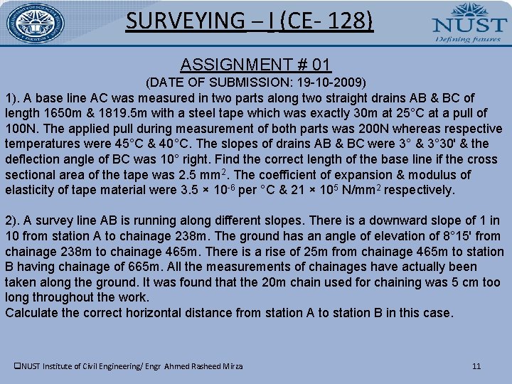 SURVEYING – I (CE- 128) ASSIGNMENT # 01 (DATE OF SUBMISSION: 19 -10 -2009) SURVEYING – I (CE- 128) ASSIGNMENT # 01 (DATE OF SUBMISSION: 19 -10 -2009)