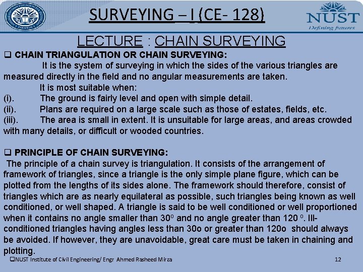SURVEYING – I (CE- 128) LECTURE : CHAIN SURVEYING q CHAIN TRIANGULATION OR CHAIN SURVEYING – I (CE- 128) LECTURE : CHAIN SURVEYING q CHAIN TRIANGULATION OR CHAIN
