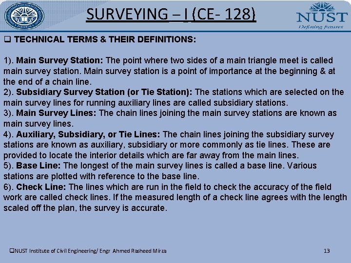 SURVEYING – I (CE- 128) q TECHNICAL TERMS & THEIR DEFINITIONS: 1). Main Survey SURVEYING – I (CE- 128) q TECHNICAL TERMS & THEIR DEFINITIONS: 1). Main Survey