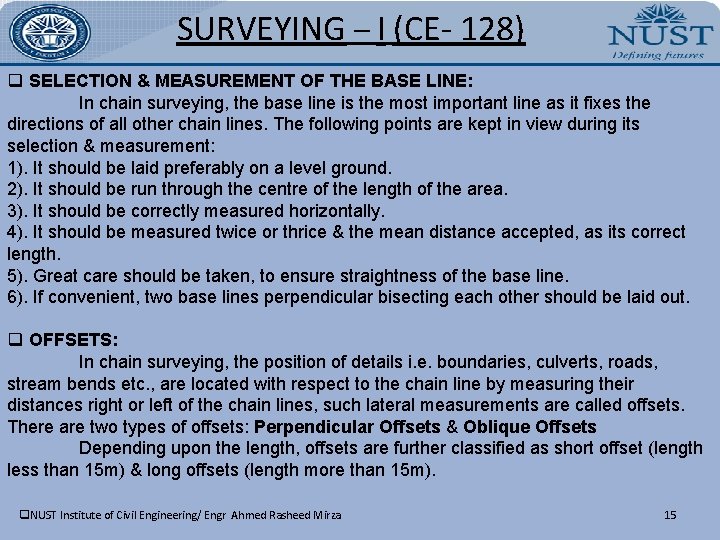 SURVEYING – I (CE- 128) q SELECTION & MEASUREMENT OF THE BASE LINE: In SURVEYING – I (CE- 128) q SELECTION & MEASUREMENT OF THE BASE LINE: In