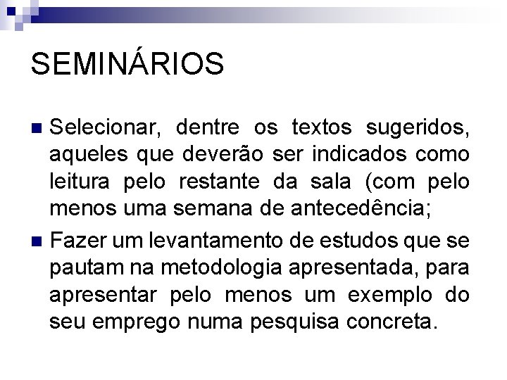 SEMINÁRIOS Selecionar, dentre os textos sugeridos, aqueles que deverão ser indicados como leitura pelo