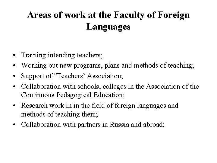 Areas of work at the Faculty of Foreign Languages • • Training intending teachers;