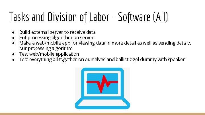 Tasks and Division of Labor - Software (All) ● ● ● Build external server