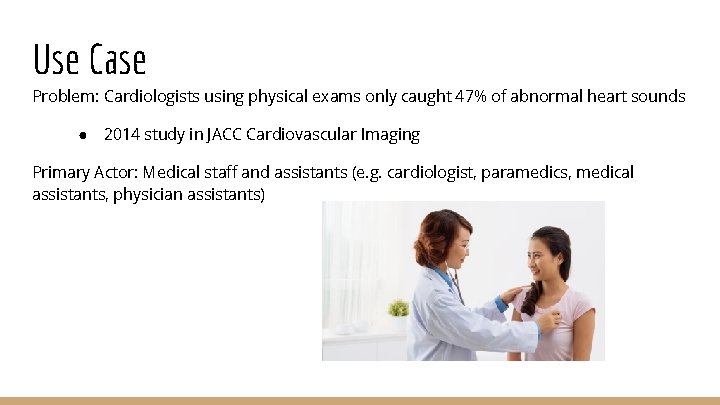 Use Case Problem: Cardiologists using physical exams only caught 47% of abnormal heart sounds