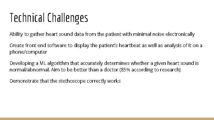 Technical Challenges Ability to gather heart sound data from the patient with minimal noise