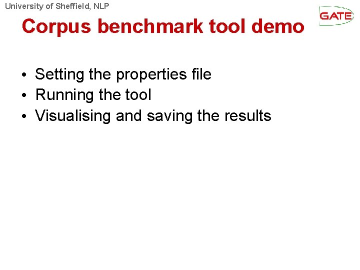 University of Sheffield, NLP Corpus benchmark tool demo • Setting the properties file •