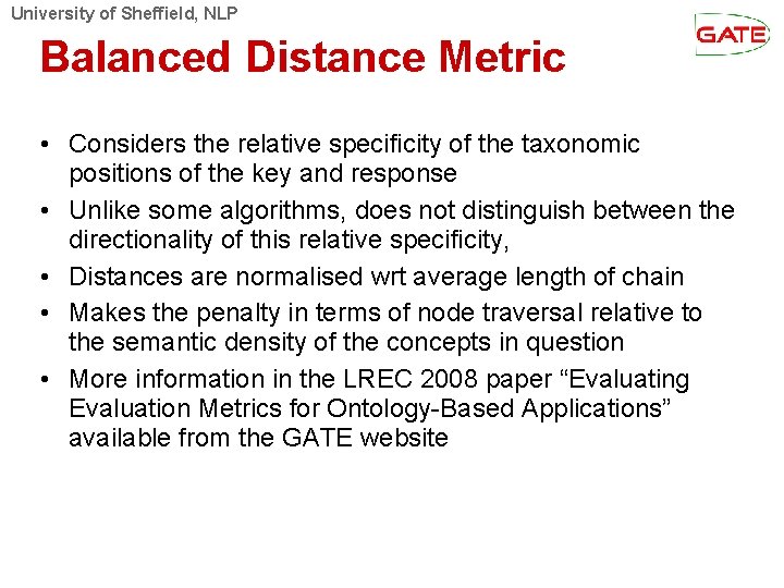 University of Sheffield, NLP Balanced Distance Metric • Considers the relative specificity of the