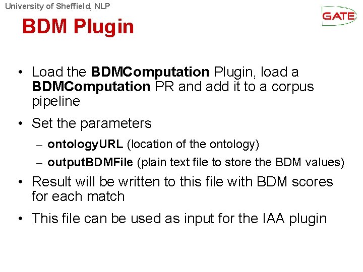 University of Sheffield, NLP BDM Plugin • Load the BDMComputation Plugin, load a BDMComputation