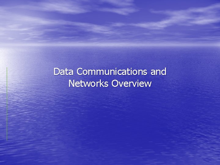 Data Communications and Networks Overview 