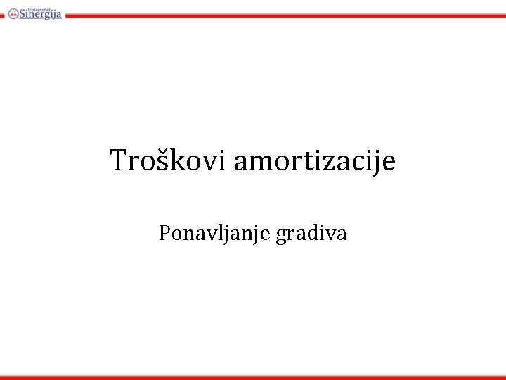 Troškovi amortizacije Ponavljanje gradiva 