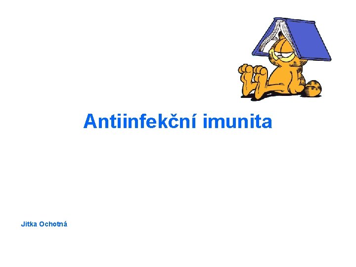 Antiinfekční imunita Jitka Ochotná 