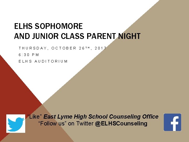 ELHS SOPHOMORE AND JUNIOR CLASS PARENT NIGHT THURSDAY, OCTOBER 26 TH, 2017 6: 30