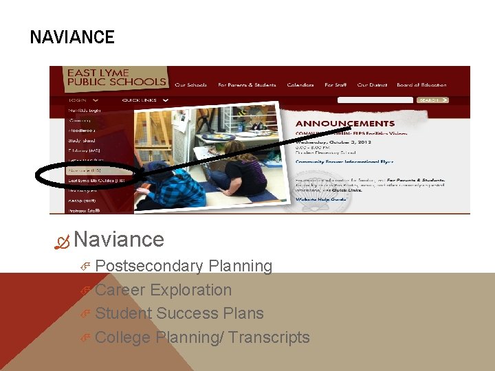 NAVIANCE Naviance Postsecondary Planning Career Exploration Student Success Plans College Planning/ Transcripts 