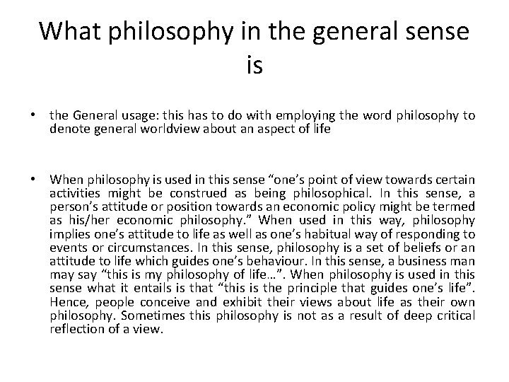What philosophy in the general sense is • the General usage: this has to