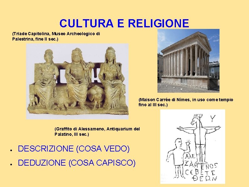 CULTURA E RELIGIONE (Triade Capitolina, Museo Archeologico di Palestrina, fine II sec. ) (Maison