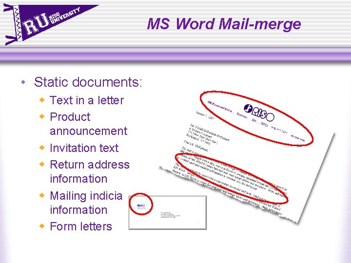 MS Word Mail-merge • Static documents: w Text in a letter w Product announcement MS Word Mail-merge • Static documents: w Text in a letter w Product announcement