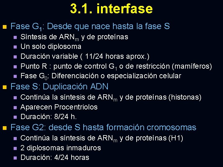 3. 1. interfase n Fase G 1: Desde que nace hasta la fase S