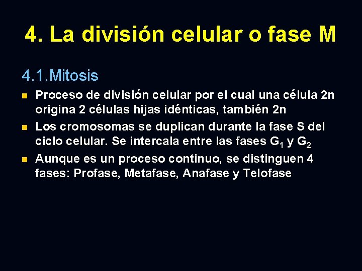 4. La división celular o fase M 4. 1. Mitosis n n n Proceso